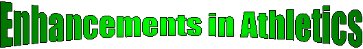 Enhancements in Athletics