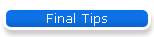 Final Tips