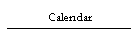 Calendar